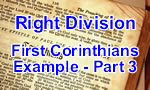 Right Division – First Corinthians Example – Part 3